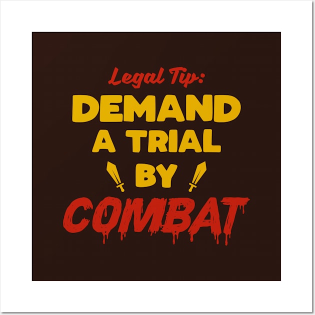 Demand A Trial By Combat Legal Tip Wall Art by TextTees